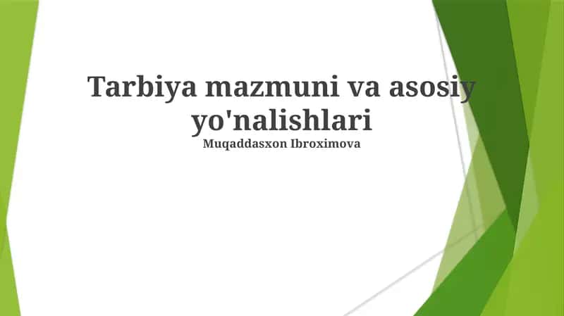 Tarbiya mazmuni va asosiy yo'nalishlari