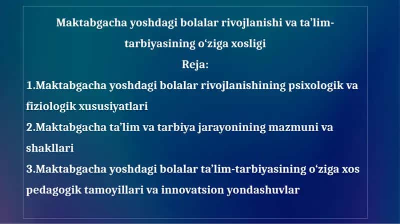 Maktabgacha yoshdagi bolalar rivojlanishi va ta’lim-tarbiyasining o‘ziga xosligi