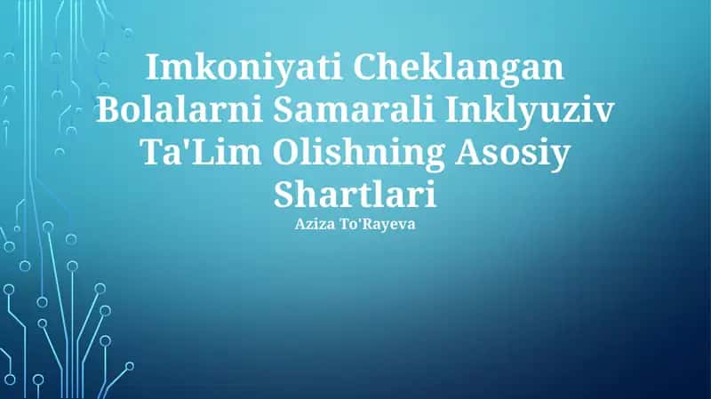 Imkoniyati Cheklangan Bolalarni Samarali Inklyuziv Ta'Lim Olishning Asosiy Shartlari
