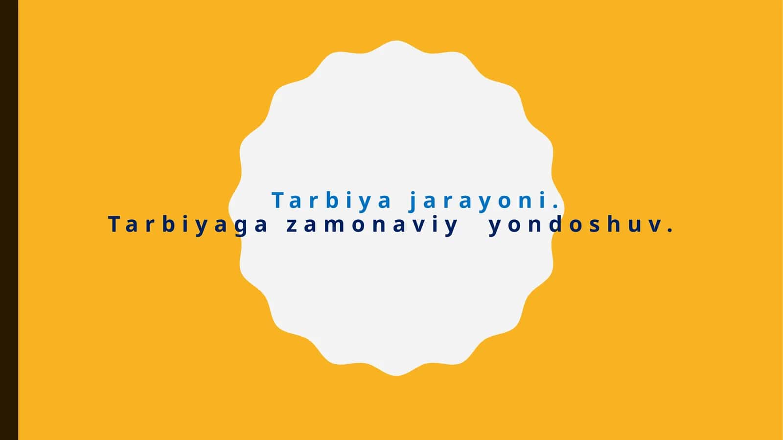 Tarbiya jarayoni.Tarbiyagazamonaviyyondoshuv