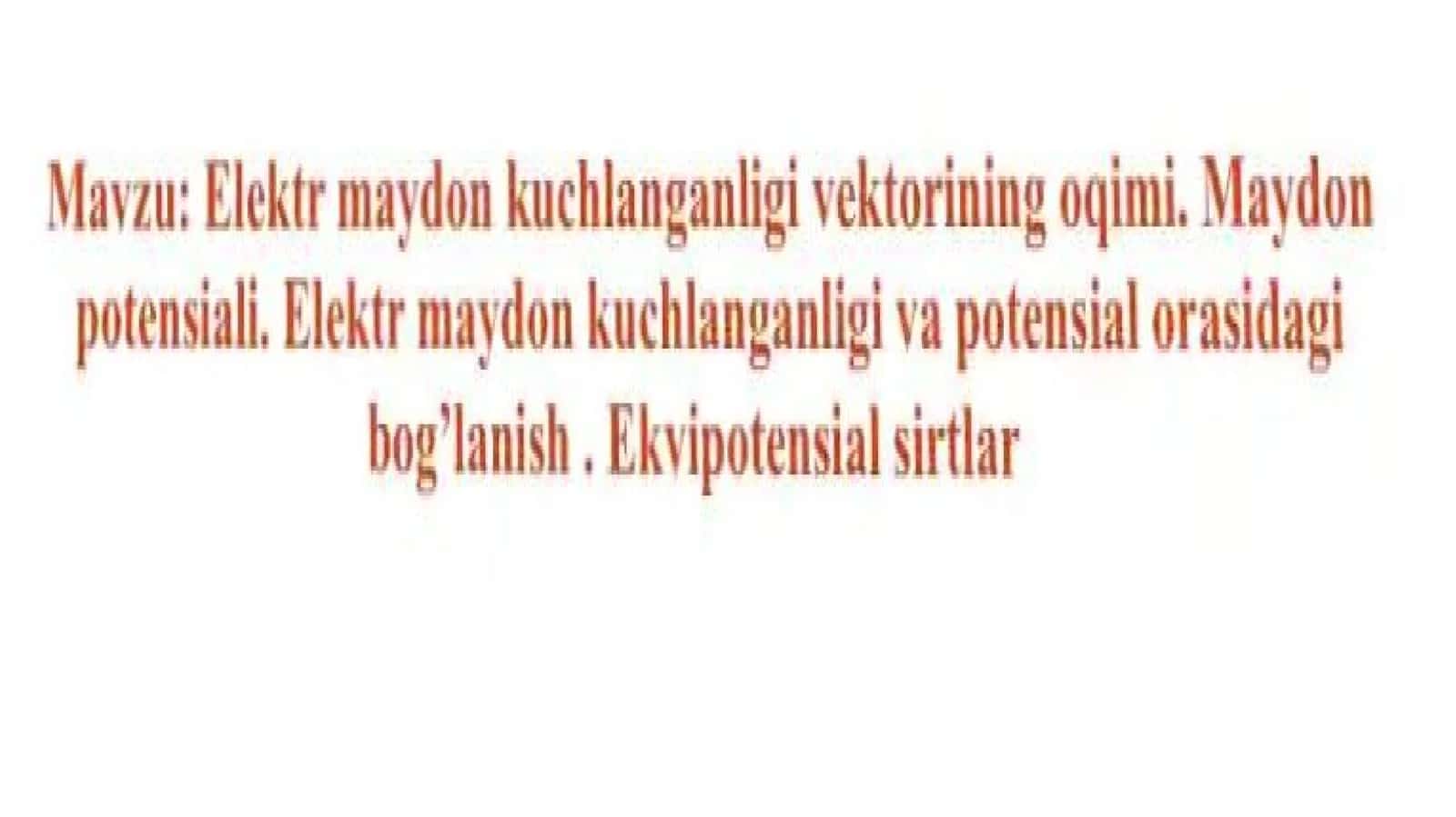 Elektr maydon kuchlanganligi oqimi. Maydonida patensiali