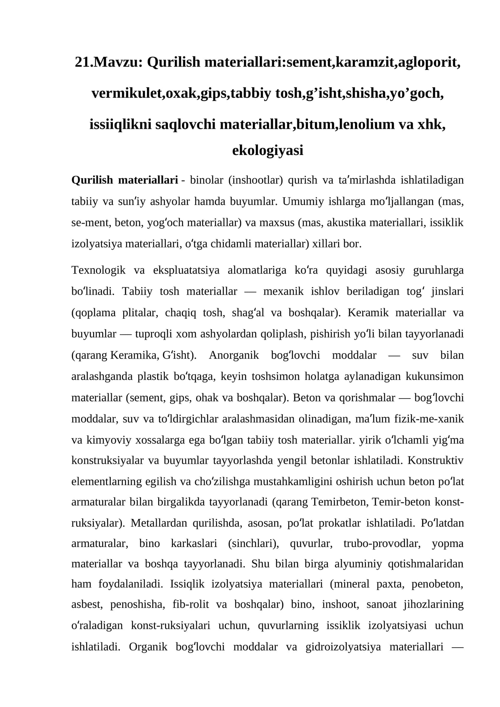 Qurilish materiallari:sement,karamzit,agloporit,vermikulet,oxak,gips,tabbiy tosh,g’isht,shisha,yo’goch,issiiqlikni saqlovchi materiallar,bitum,lenolium va xhk, ekologiyasi