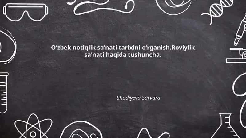 Oʻzbek notiqlik sa'nati tarixini oʻrganish.Roviylik sa'nati haqida tushuncha