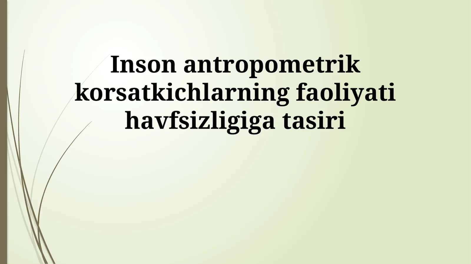 Inson antropometrik korsatkichlarning faoliyati havfsizligiga tasiri