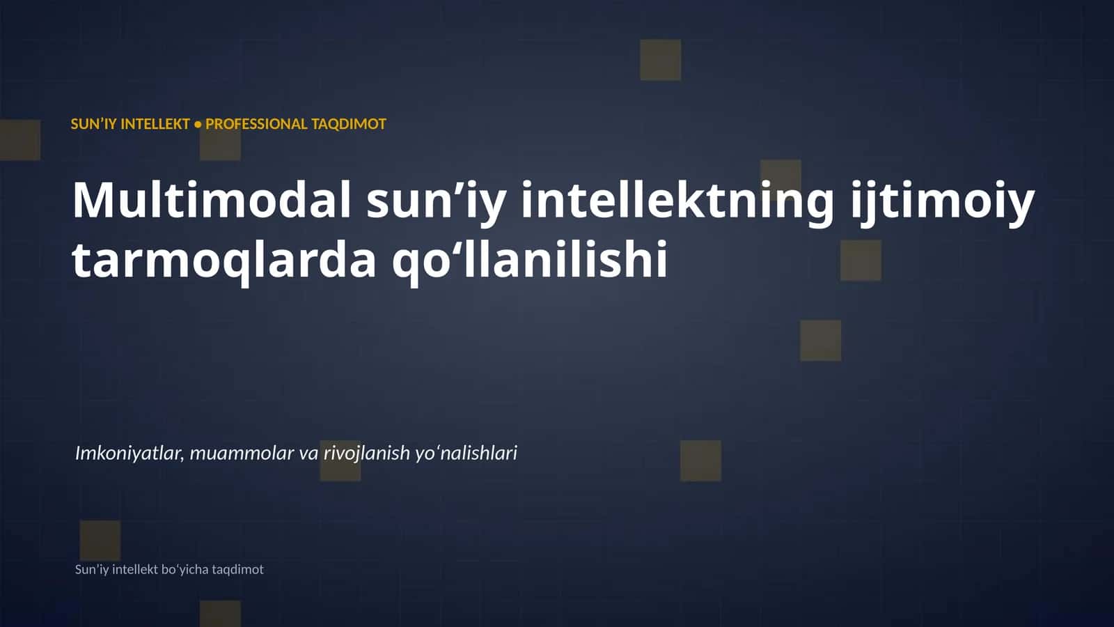 SUNʼIY INTELLEKT • PROFESSIONAL TAQDIMOT