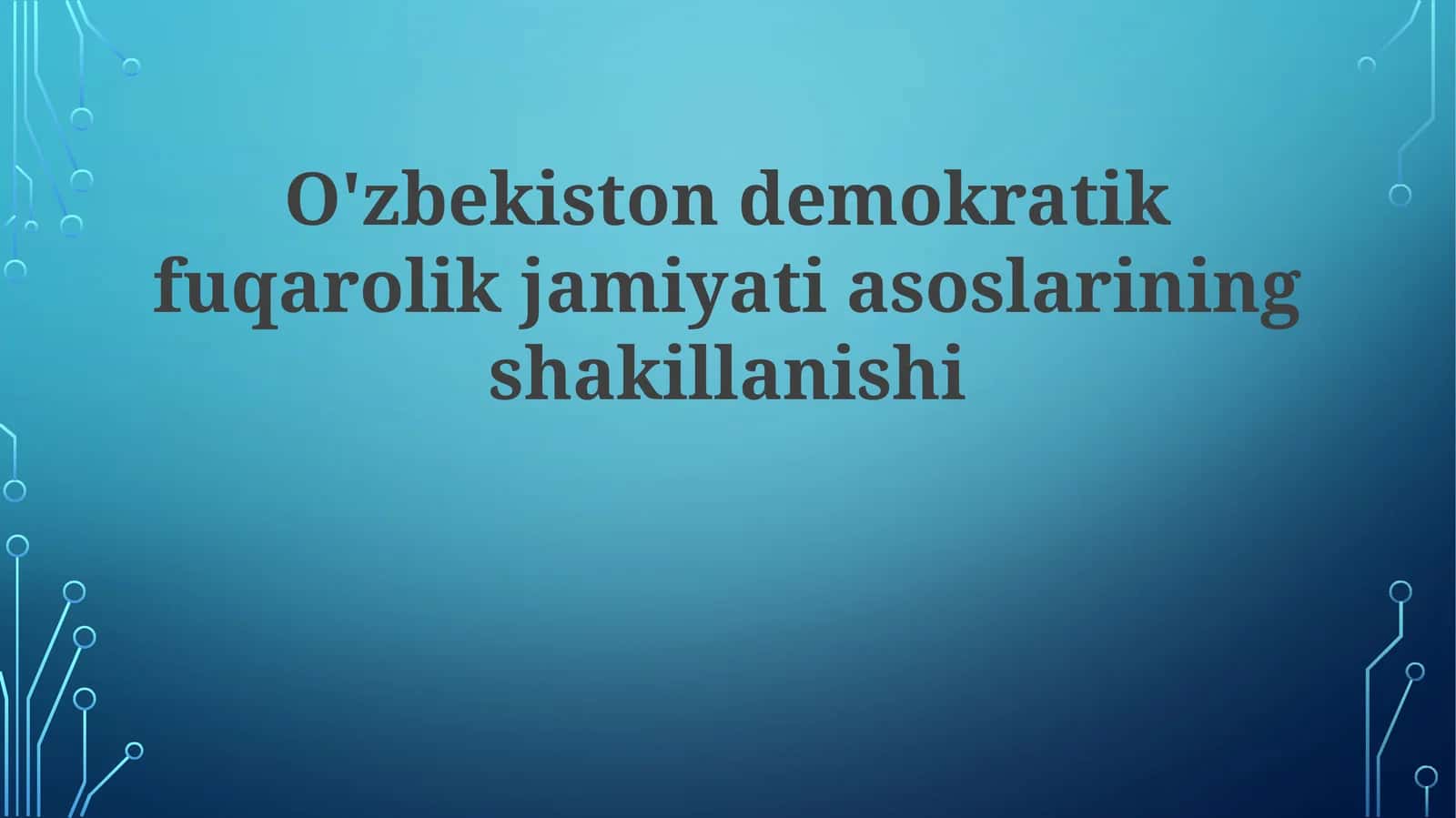 O'zbekistondemokratikfuqarolikjamiyatiasoslariningshakillanishi