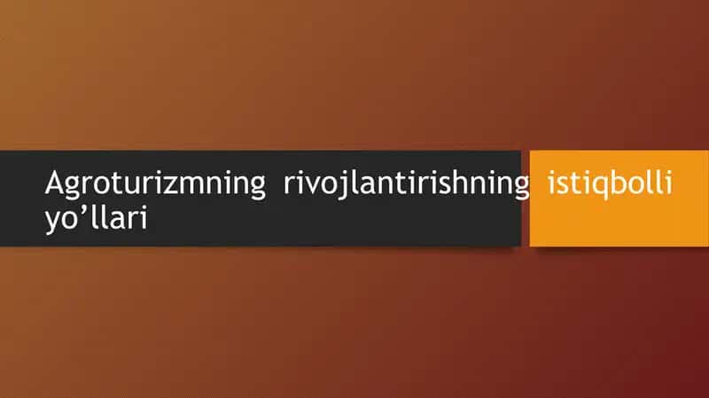 Agroturizmning rivojlantirishning istiqbolli yo’llari