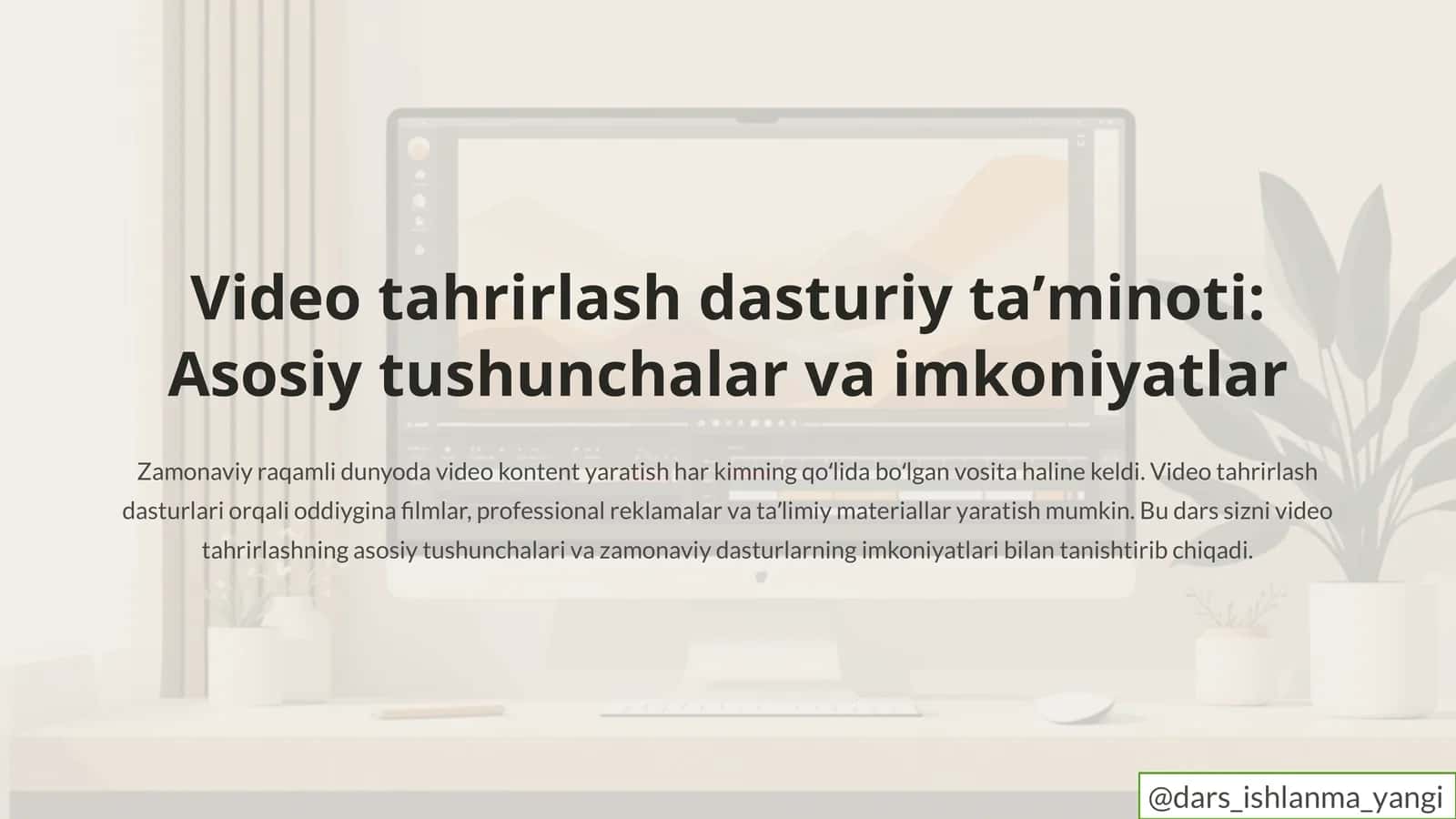 Video tahrirlash dasturiy taʼminoti: Asosiy tushunchalar va imkoniyatlar