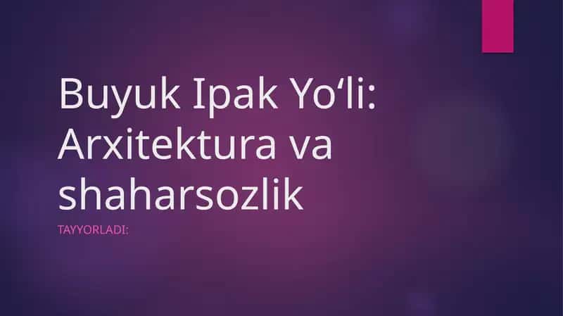 Buyuk Ipak Yo‘li arxitektura va shaharsozlik