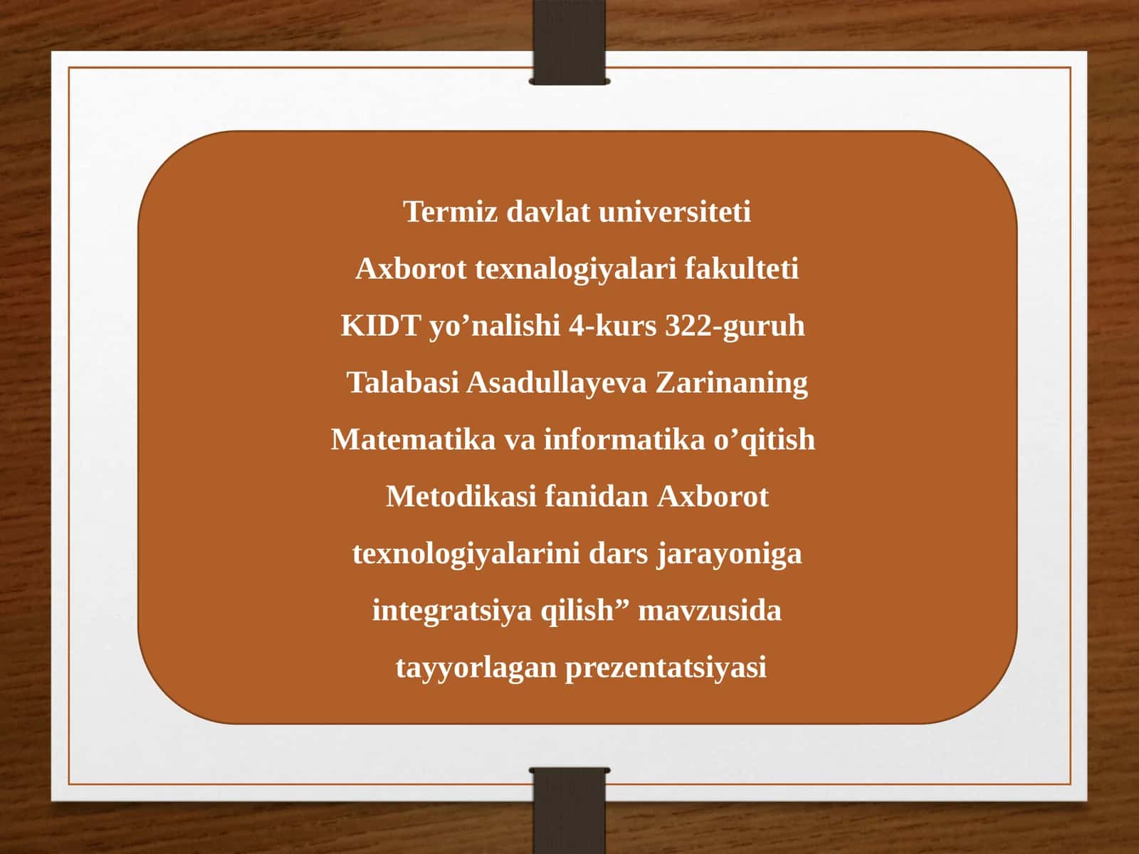Matematika va informatika o’qitish Metodikasi fanidan Axborot texnologiyalarini dars jarayoniga integratsiya qilish