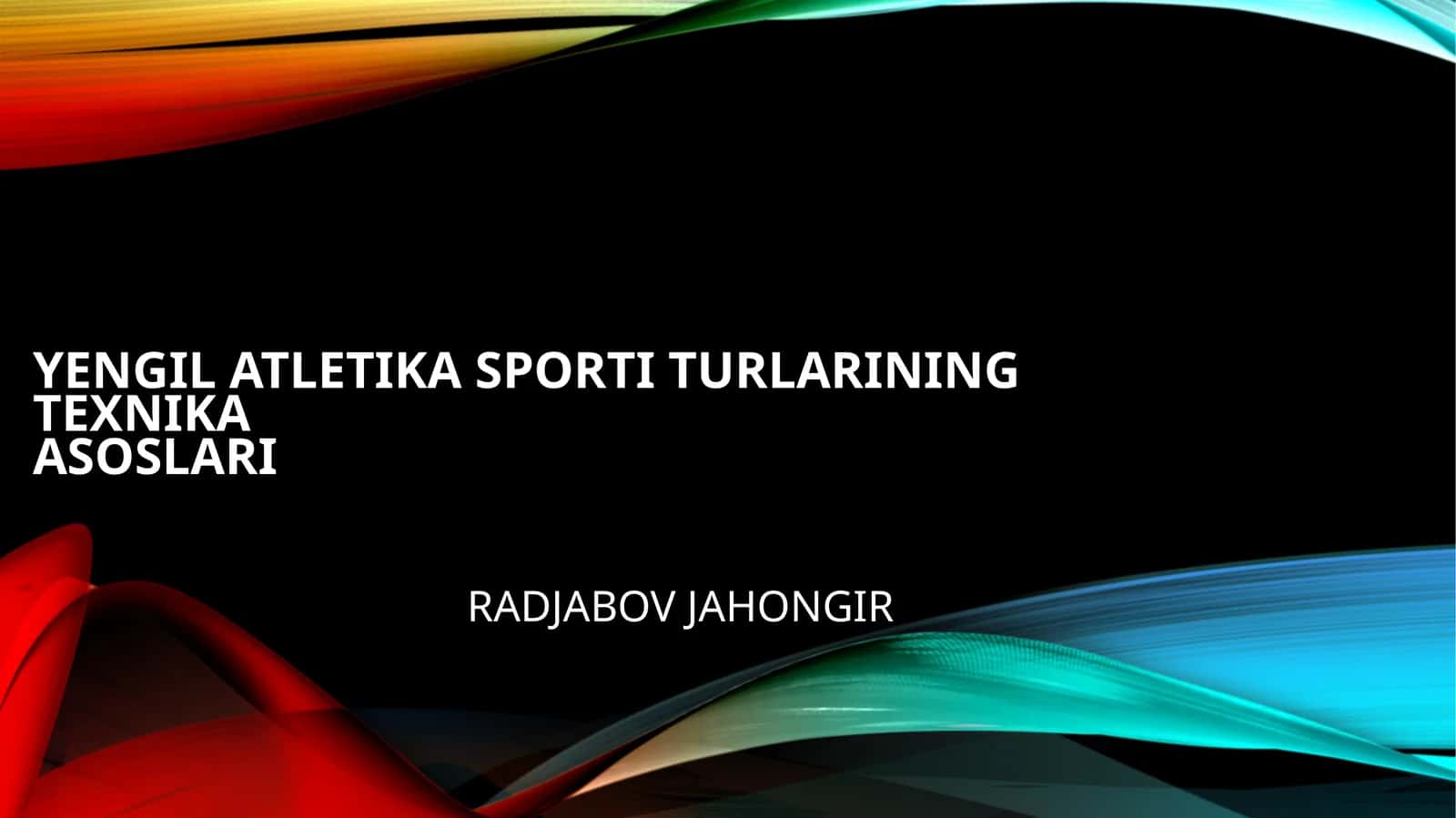 YENGIL ATLETIKA SPORTI TURLARINING TEXNIKAASOSLARI