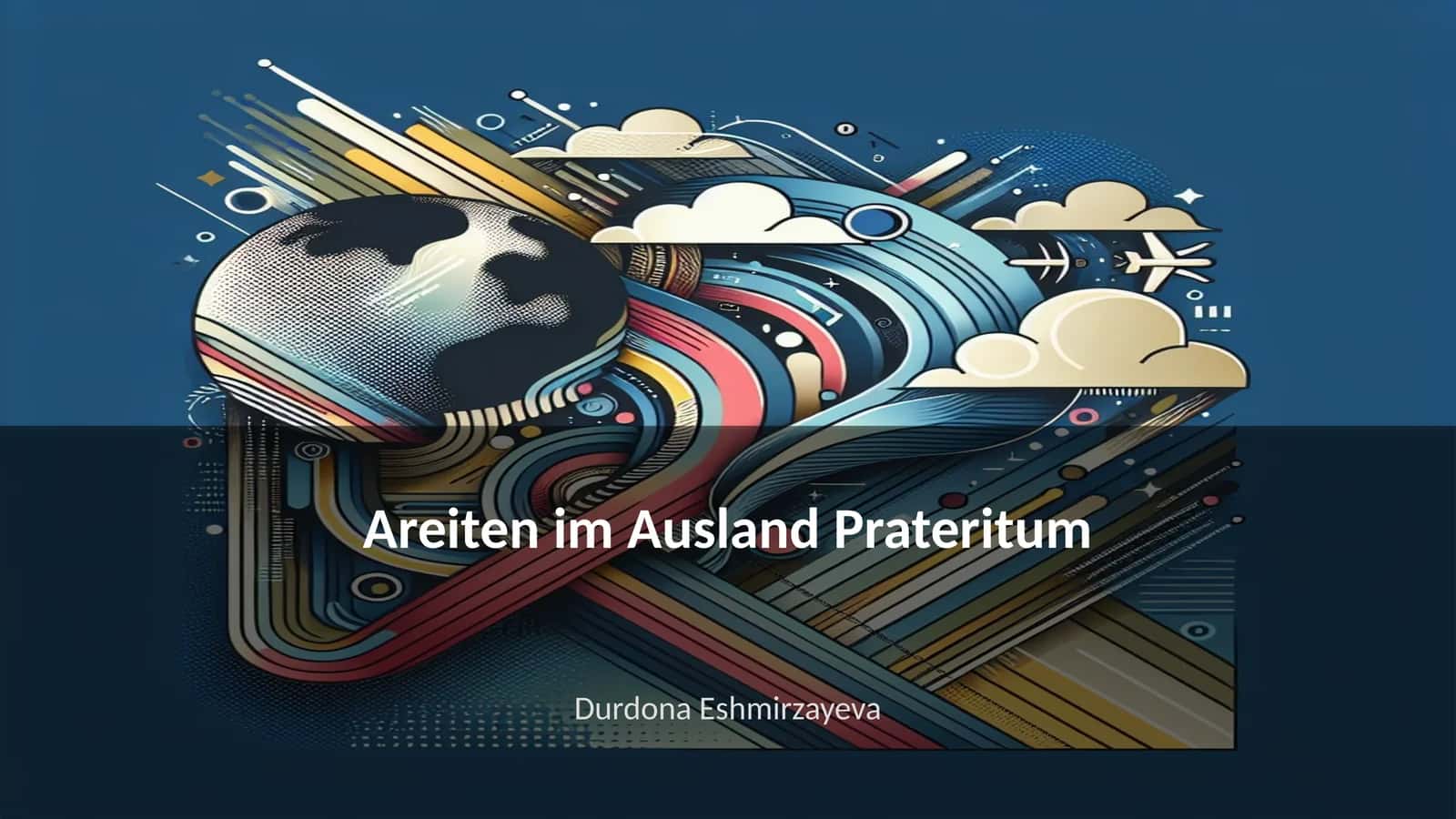 Areiten im Ausland Prateritum