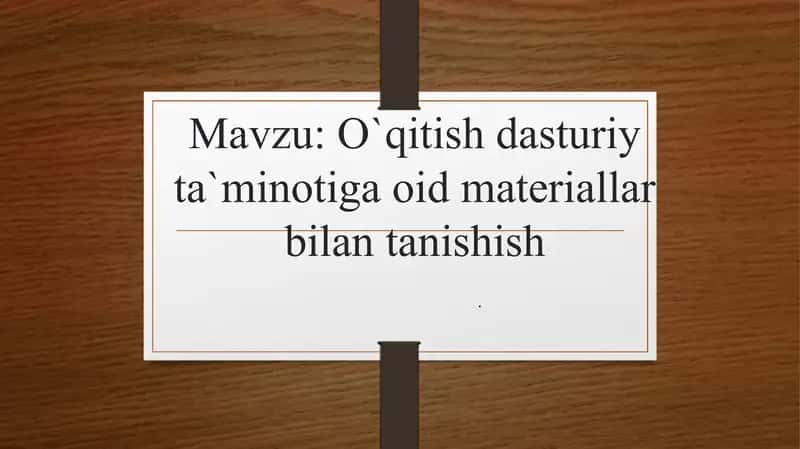 O`qitish dasturiy ta`minotiga oid materiallar bilan tanishishi