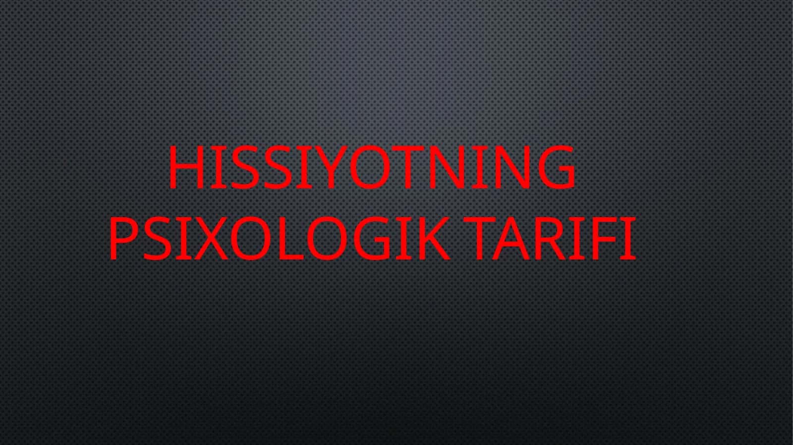 Hissiyotning psixologik tarifi