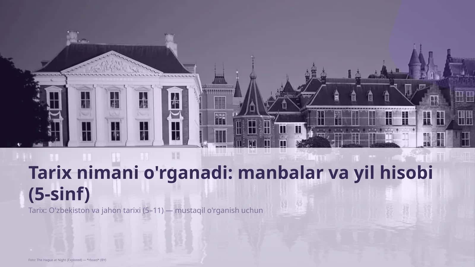 Tarix nimani o'rganadi: manbalar va yil hisobi (5-sinf)