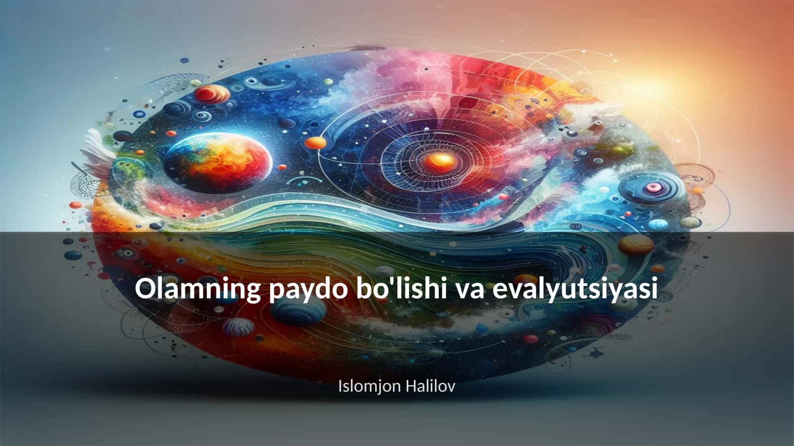 Olamning paydo bo'lishi va evalyutsiyasi