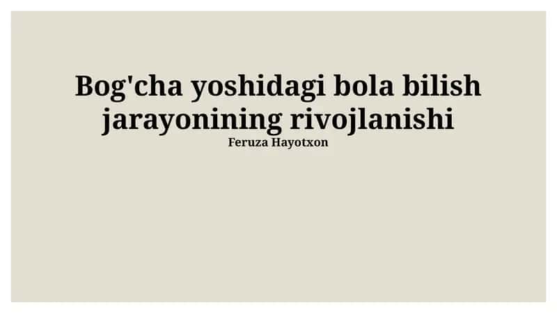 Bog'cha yoshidagi bola bilish jarayonining rivojlanishi