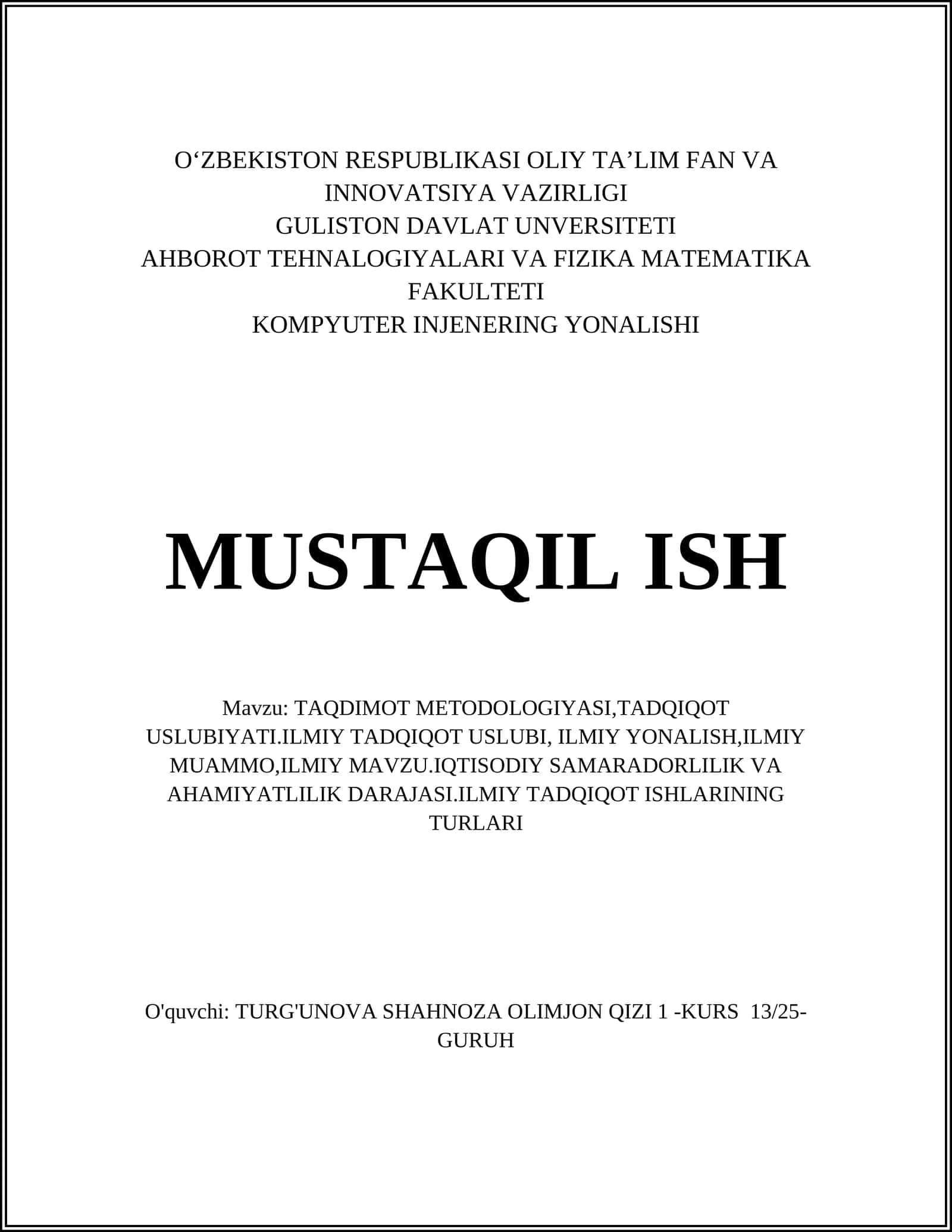 TAQDIMOT METODOLOGIYASI,TADQIQOT USLUBIYATI.ILMIY TADQIQOT USLUBI, ILMIY YONALISH,ILMIY MUAMMO,ILMIY MAVZU.IQTISODIY SAMARADORLILIK VA AHAMIYATLILIK DARAJASI.ILMIY TADQIQOT ISHLARINING TURLARI