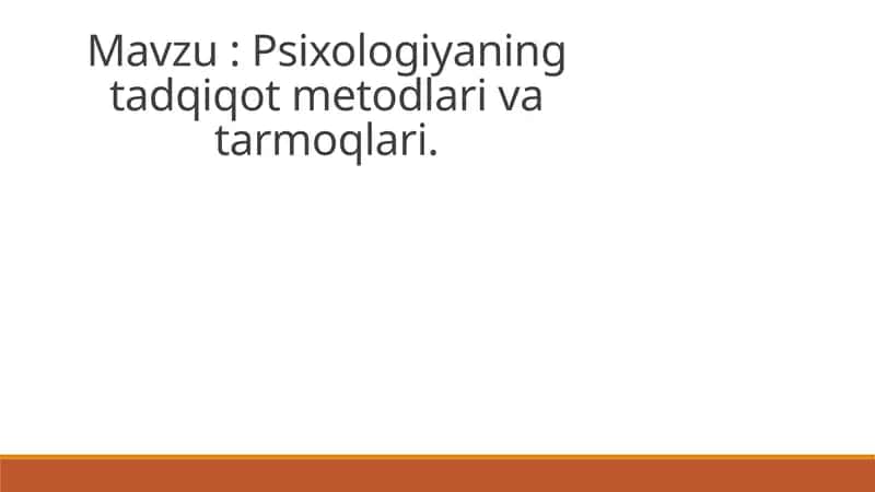 Psixologiyaning tadqiqot metodlari va tarmoqlari