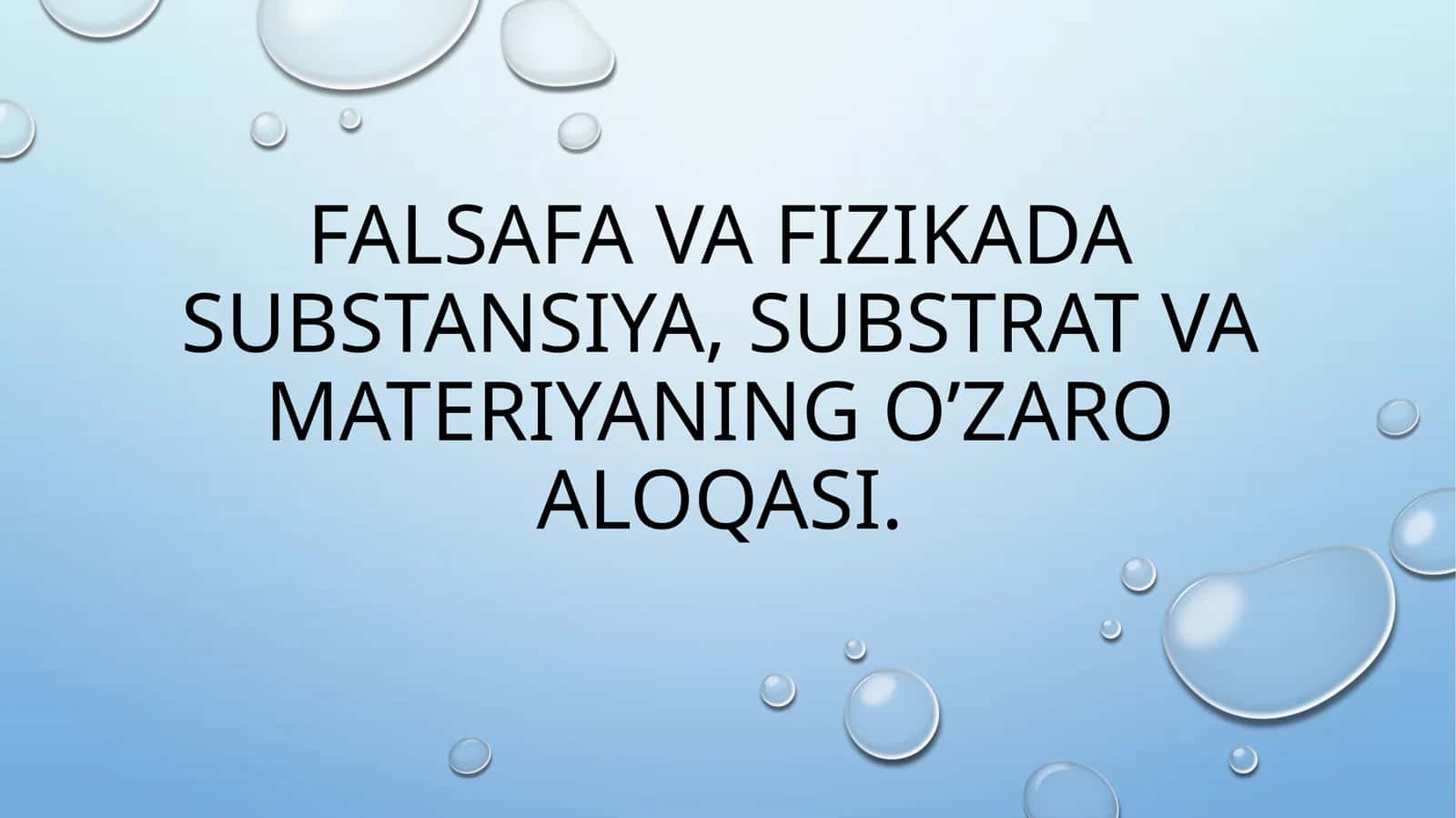 falsafa va fizikada Substansiya,substrat va metiraning oʻzaro aloqasi