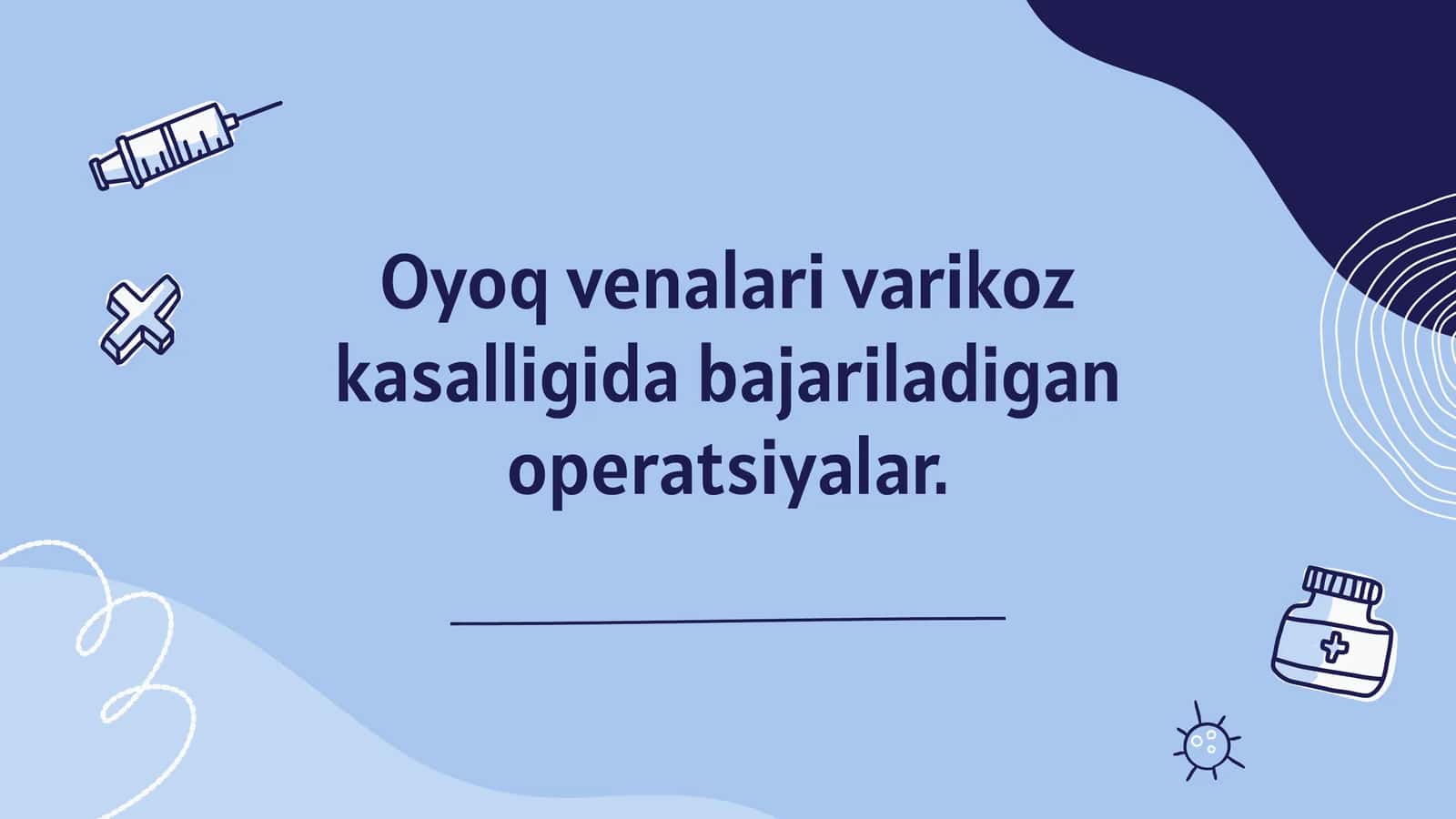 Oyoq venalari varikoz kasalligida bajariladigan operatsiyalar