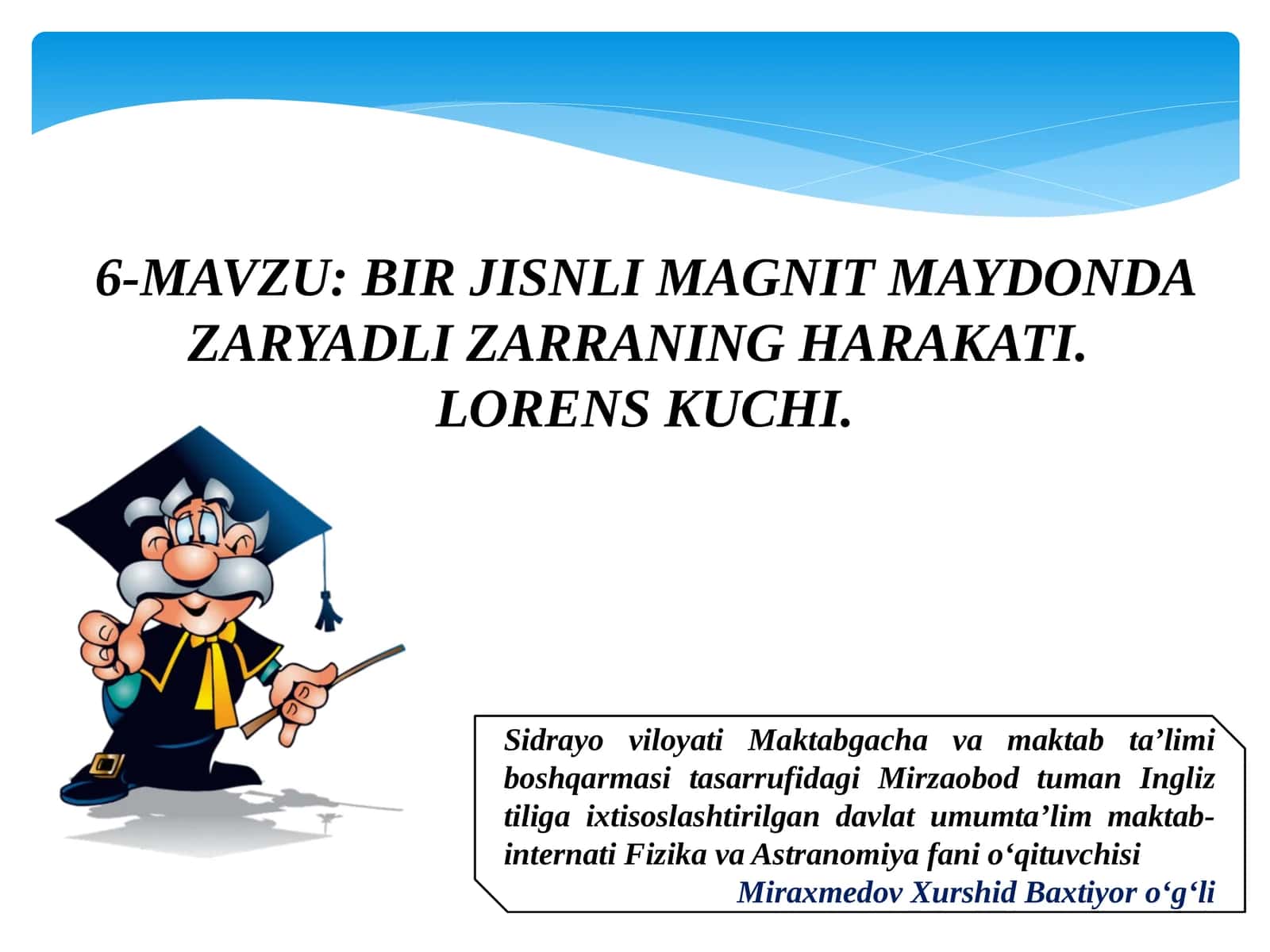 BIR JISNLI MAGNIT MAYDONDA ZARYADLI ZARRANING HARAKATI. LORENS KUCHI