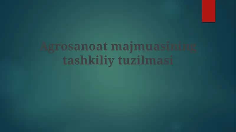 Agrosanoatmajmuasining tashkiliy tuzilmasi