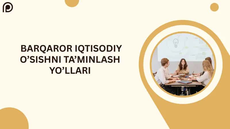 BARQAROR IQTISODIY O’SISHNI TA’MINLASH YO’LLARI