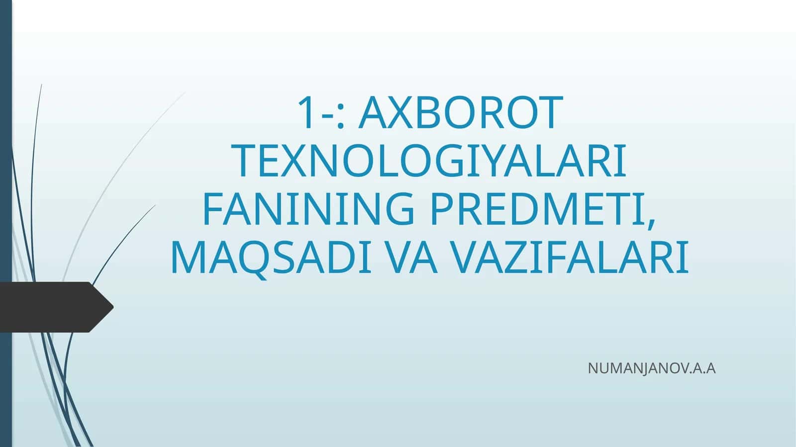 AXBOROT TEXNOLOGIYALARI FANINING PREDMETI, MAQSADI VA VAZIFALARI