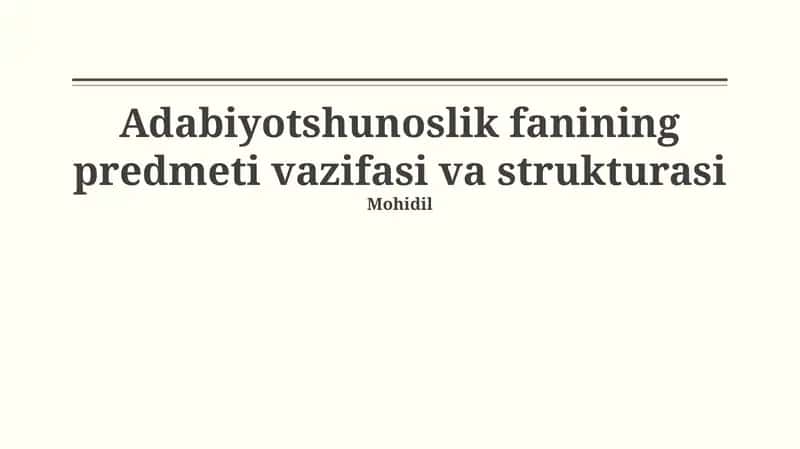 Adabiyotshunoslik fanining predmeti vazifasi va strukturasi
