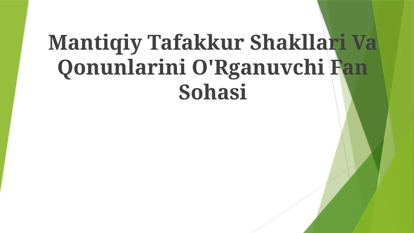 Mantiqiy Tafakkur Shakllari Va Qonunlarini O'Rganuvchi FanSohasi
