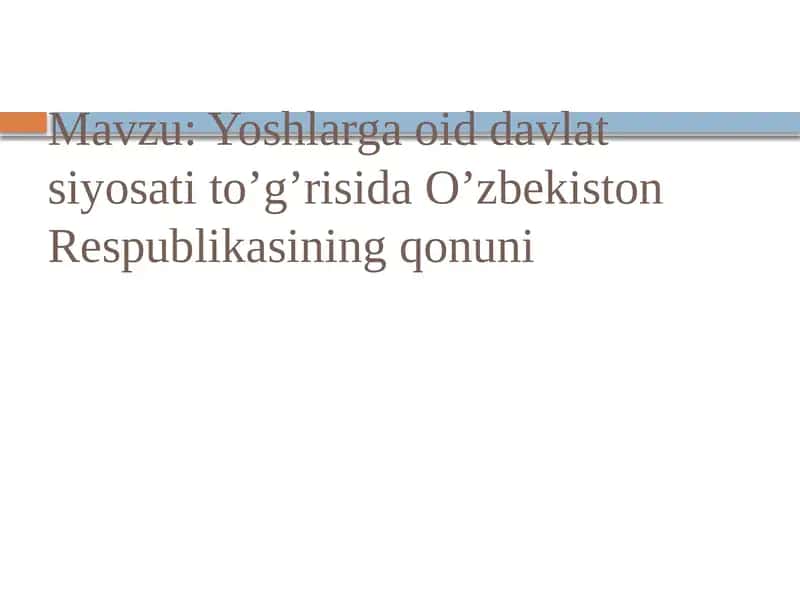 Yoshlarga oid davlat siyosati to'g'risida O'zbekiston Respublikasining qonuni
