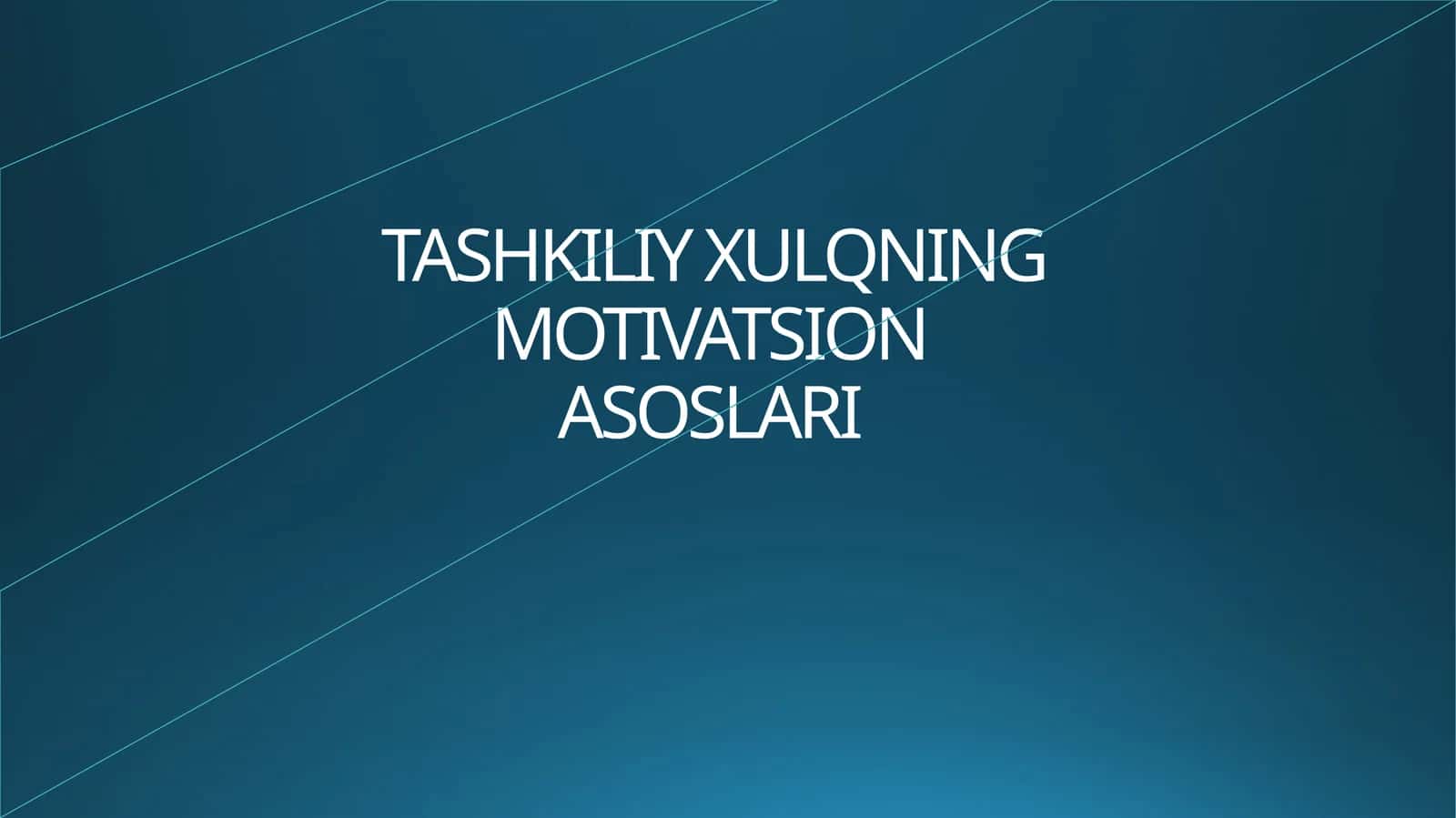 Tashkiliy xulqning motivatsion asoslari