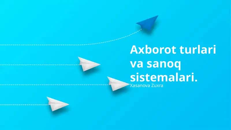 Axborot turlari va sanoq sistemalari