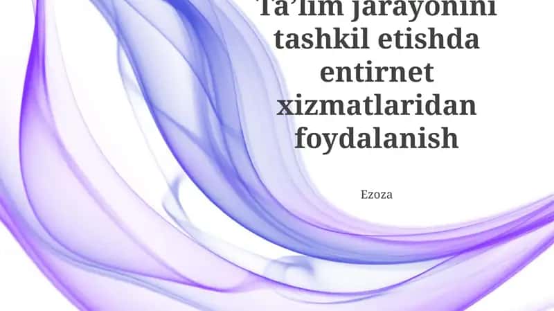 Internet Xizmatlaridan Ta'lim Jarayonini Tashkil Qilishda Foydalanish