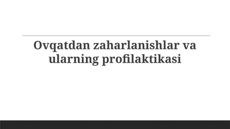 Oziq-ovqatdan zaharlanishlar va ularning profilaktikasi