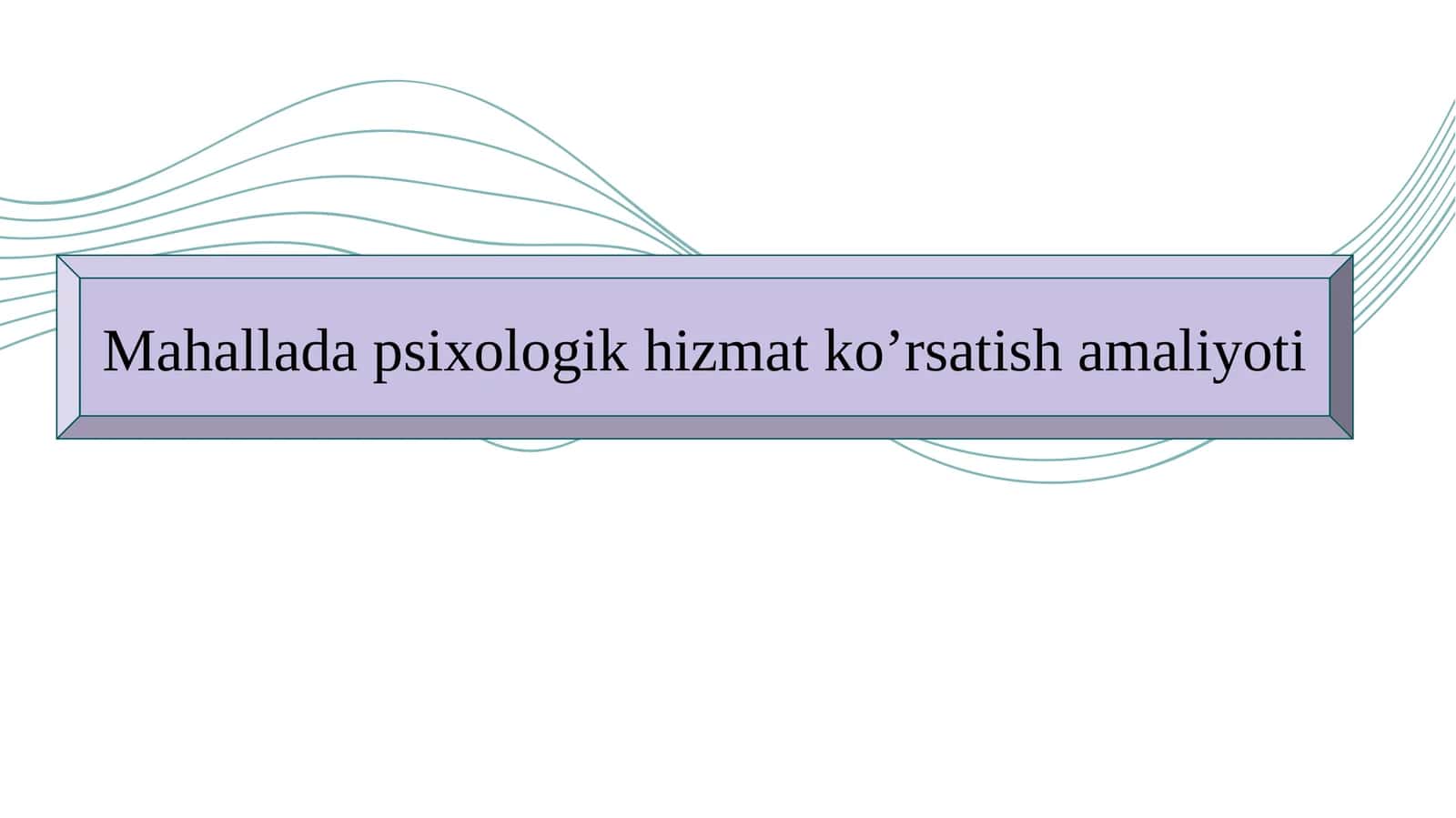 Mahallada psixologik xizmat ko'rsatish amaliyoti