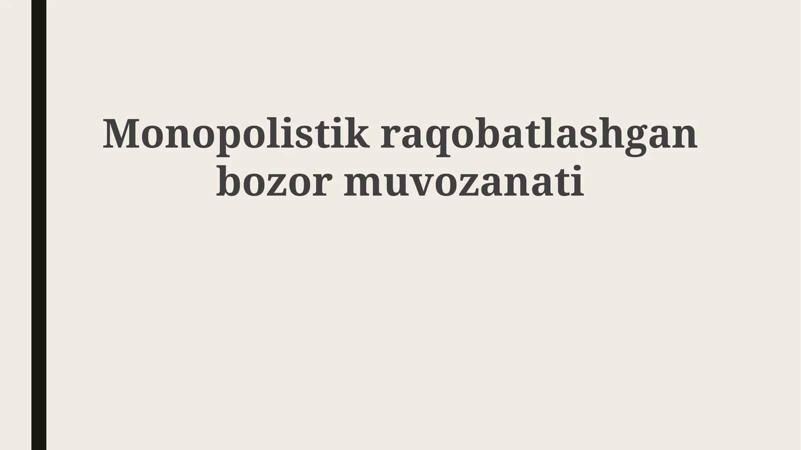 Monopolistik raqobatlashgan bozor muvozanati
