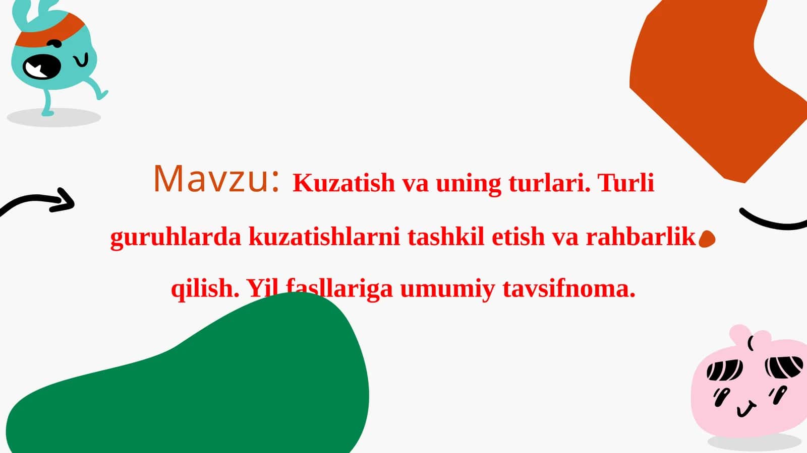Kuzatish va uning turlari. Turliguruhlardakuzatishlarni tashkiletish va rahbarlikqilish. Yil fasllariga umumiy tavsifnoma