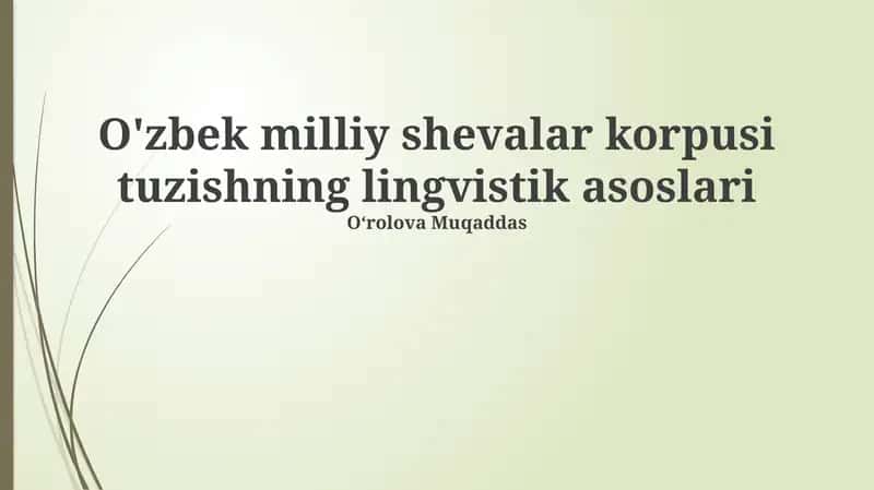 O'zbek milliy shevalar korpusi tuzishning lingvistik asoslari