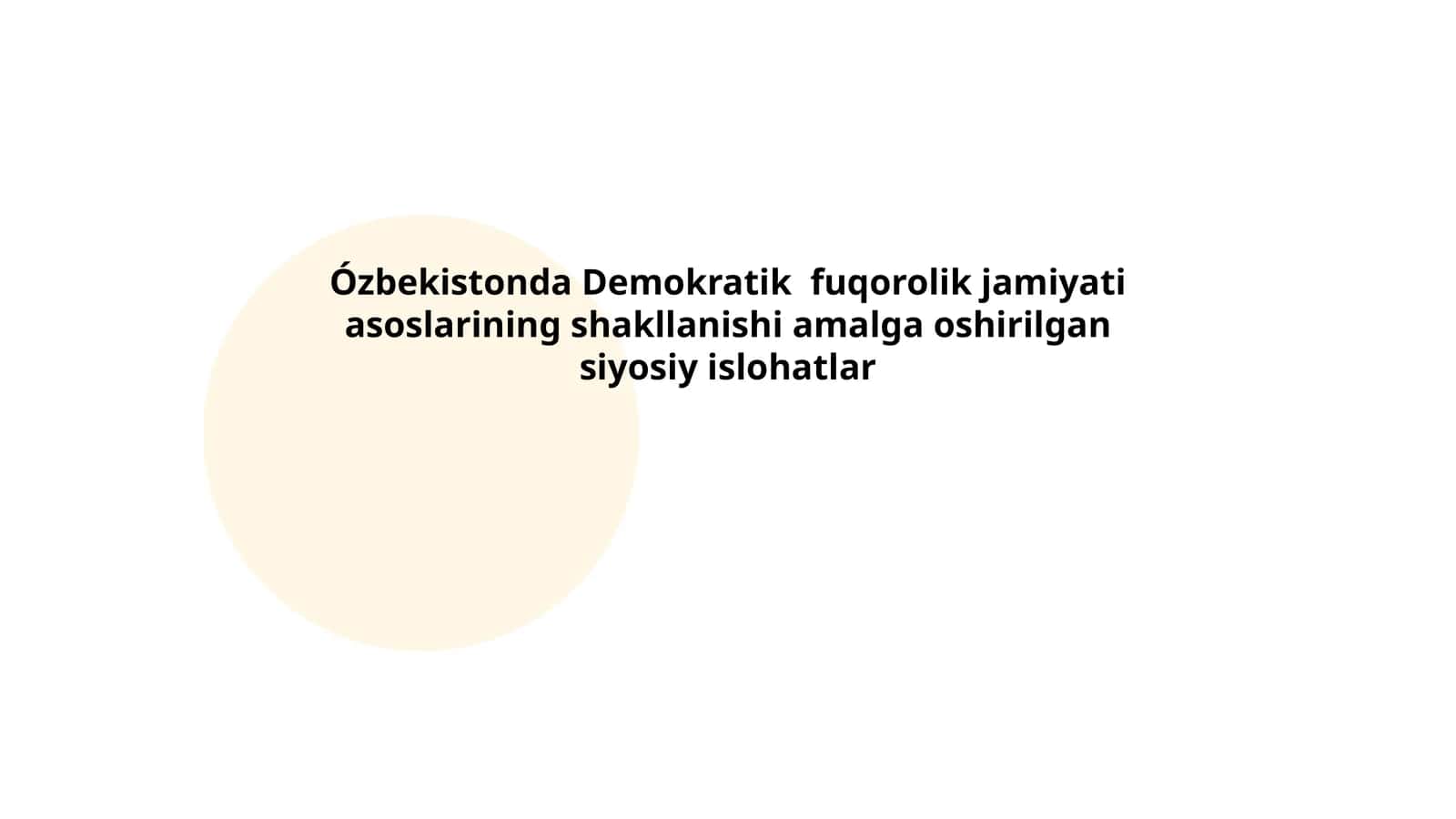 Ózbekistonda Demokratik fuqorolik jamiyati asoslarining shakllanishi amalga oshirilgan siyosiy islohatlar