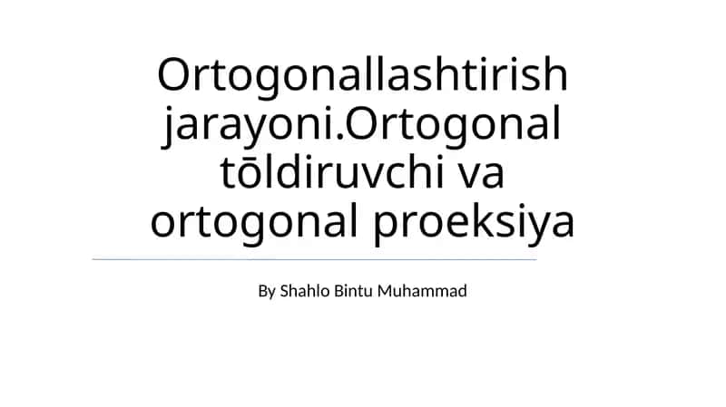 Ortogonal tōldiruvchi va ortogonal proeksiya