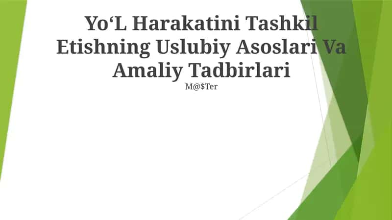Yo‘L Harakatini Tashkil Etishning Uslubiy Asoslari Va Amaliy Tadbirlari