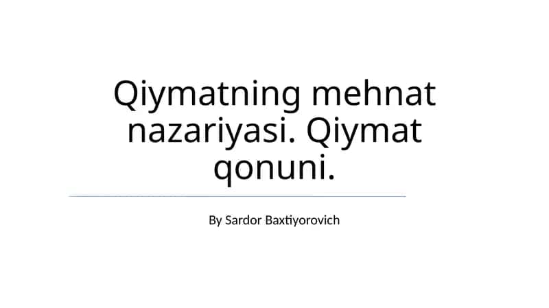 Qiymatning Mehnat Nazariyasi. Qiymat Qonuni
