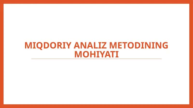 miqdoriy analiz metodining mohiyati