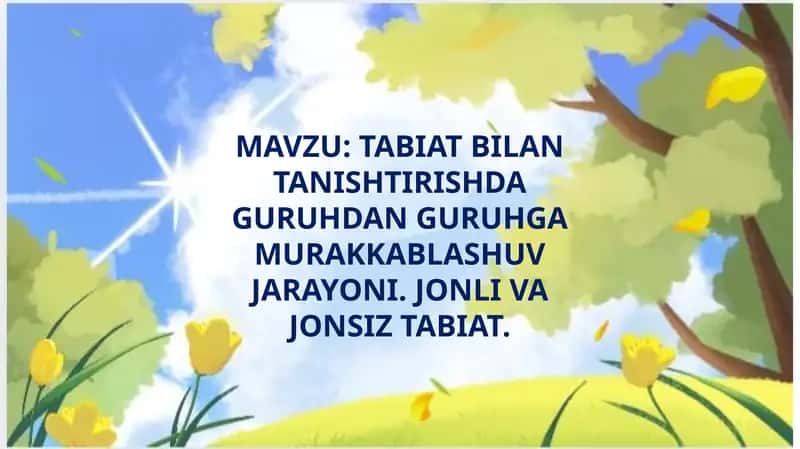 Tabiat bilan tanishtirishda guruhdan guruhga murakkablashuv jarayoni