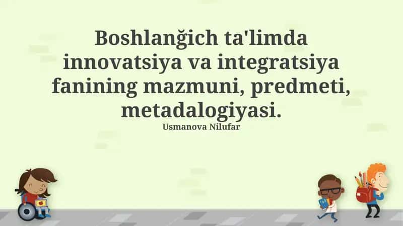 Boshlangʻich ta'limda innovatsiya va integratsiya fani mazmuni