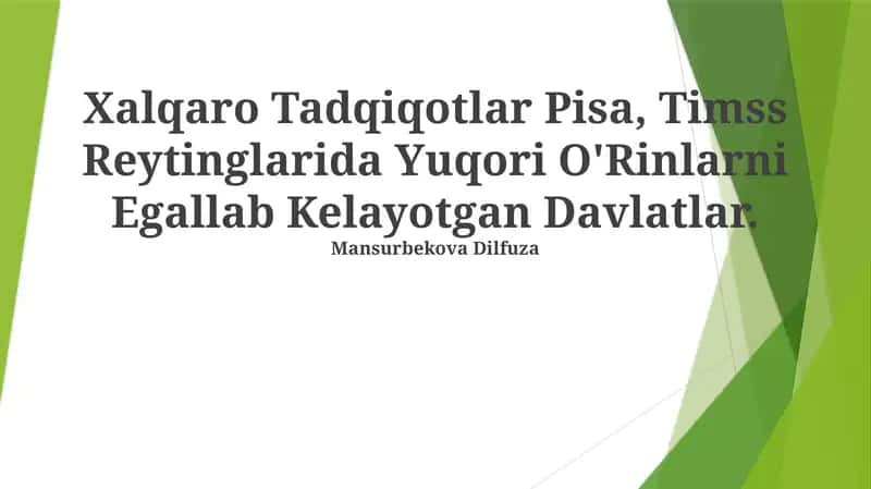 Xalqaro Tadqiqotlar Pisa, Timss Reytinglarida Yuqori O'Rinlarni Egallab Kelayotgan Davlatlar