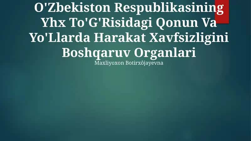 O'Zbekiston Respublikasining Yhx To'G'Risidagi Qonun Va Yo'Llarda Harakat Xavfsizligini Boshqaruv Organlari