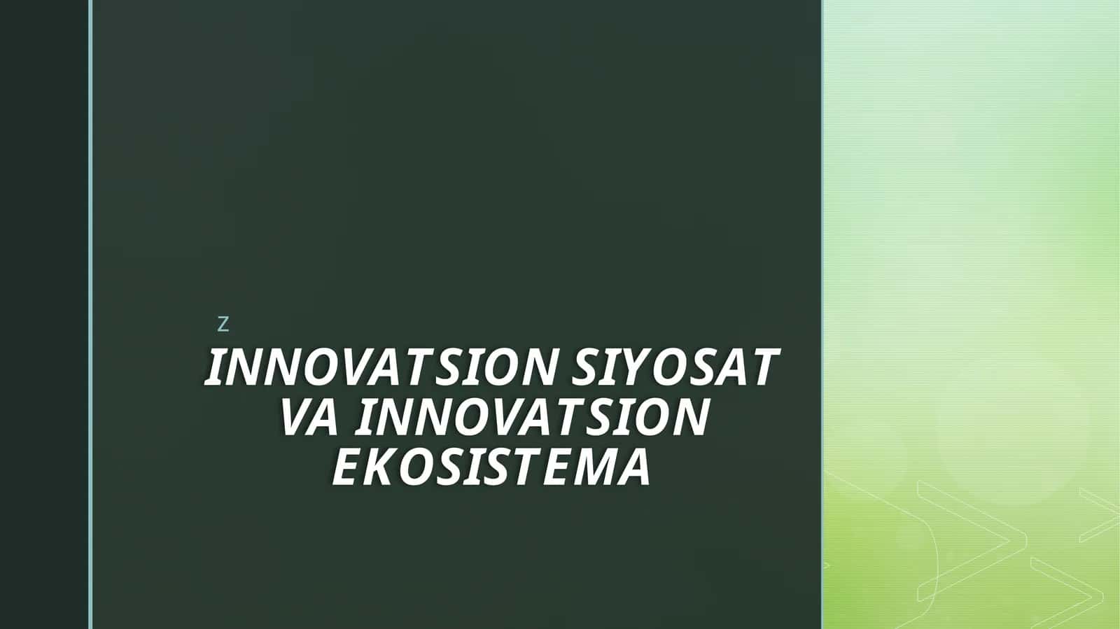 INNOVATSION SIYOSAT VA INNOVATSION EKOSISTEMA